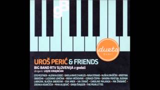 JUST YOU JUST ME, UROS PERIC, PERICH, PERRY, DUET WITH NINA STRNAD