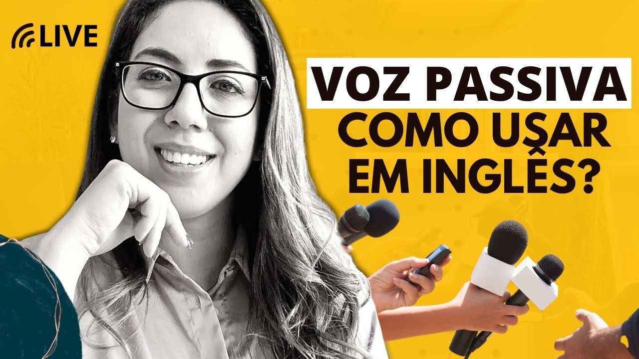 [Aula ao Vivo] Como usar a VOZ PASSIVA em inglês - Passive Voice | AULA COMPLETA