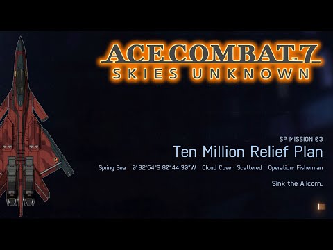 Ace Combat 7 DLC - SP Mission 3: Ten Million Relief Plan (CFA44 + ADMM)
