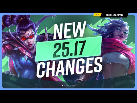 ALL NEW CHANGES for PATCH 25.17! - League of Legends