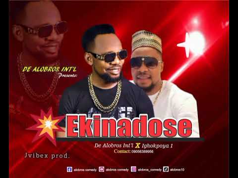 EKINADOSE De Alobros Int'l X Ighokpoya 1