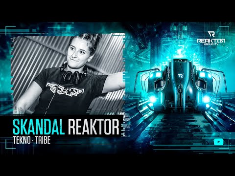 🔵 ReaktorGroupTV 📺:   🔹️SKANDAL / Reaktor ®️ / 🔊Tekno - Tribe