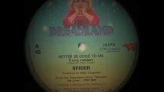 Spider - Better Be Good To Me (Long Version)