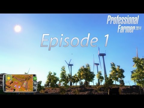 Let's Play Professional Farmer 2014 - Episode 1: Preparing First Field!