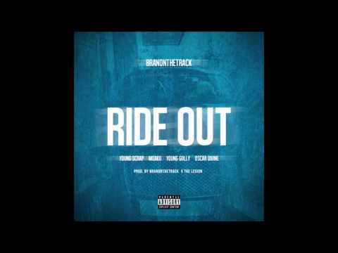 Young Scrap Feat Meaku, Young Gully & Oscar Divine - Ride Out (Prod By Branonthetrack & The Legion)