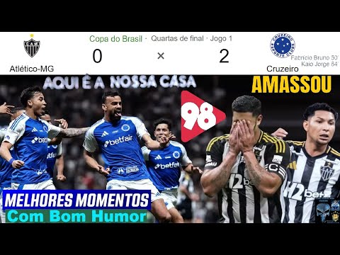 ATLÉTICO MG 0 x 2 CRUZEIRO & Bom Humor 98 FM⚽😂BEST MOMENTS BRAZIL CUP 2025 QUARTER FINALS