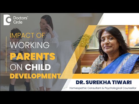 Impact Of Working Parents On Child Development  #parenting  - Dr. Surekha Tiwari| Doctors' Circle