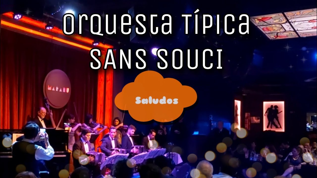 Que Tango!!! Saludos por la Orquesta Sans Souci en vivo en El Marabú 11/09/2.022