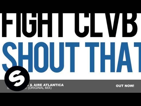 FIGHT CLVB & Aire Atlantica - Shout That (Original Mix)