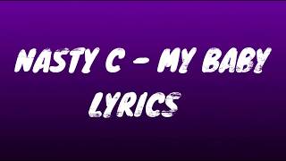 NASTY C -  MY BABY LYRICS