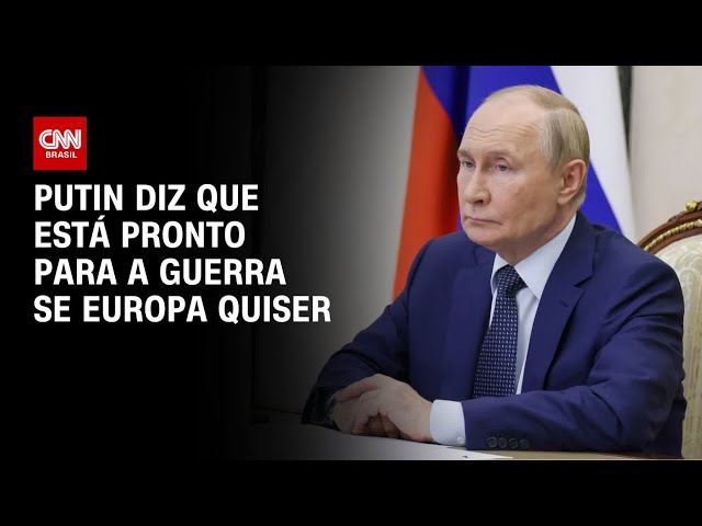 Rússia está pronta caso a Europa queira guerra, diz Vladimir Putin | CNN ARENA