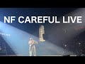 NF CAREFUL LIVE in Columbus Ohio.