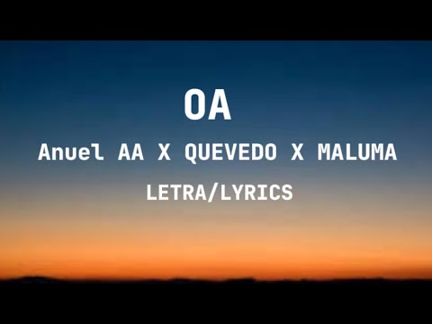 Anuel AA x Quevedo x Maluma - OA (Letra/Lyrics)