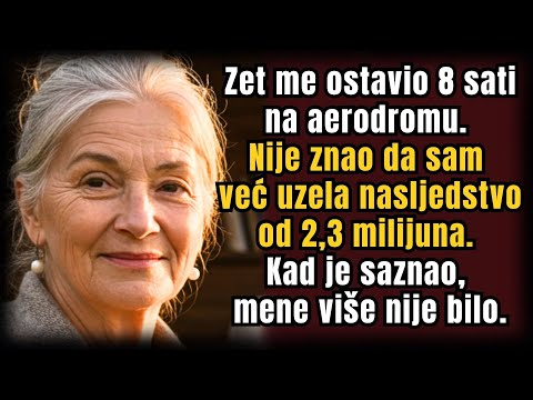Snaha me ostavila 8 sati u zračnoj luci — ne znajući da sam upravo podigla 2,3 mil. nasljedstva