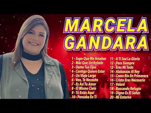 LA MEJOR MUSICA CRISTIANA 2025 MARCELA GANDARA SUS MEJORES EXITOS MIX MARCELA GANDARA MIX
