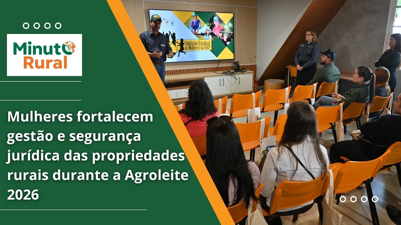 Mulheres fortalecem gestão e segurança jurídica das propriedades rurais durante a Agroleite 2026