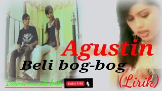 Download lagu agustin- beli bog-bog (lirik) mp3 Download lagu agustin- beli bog-bog (lirik) mp3