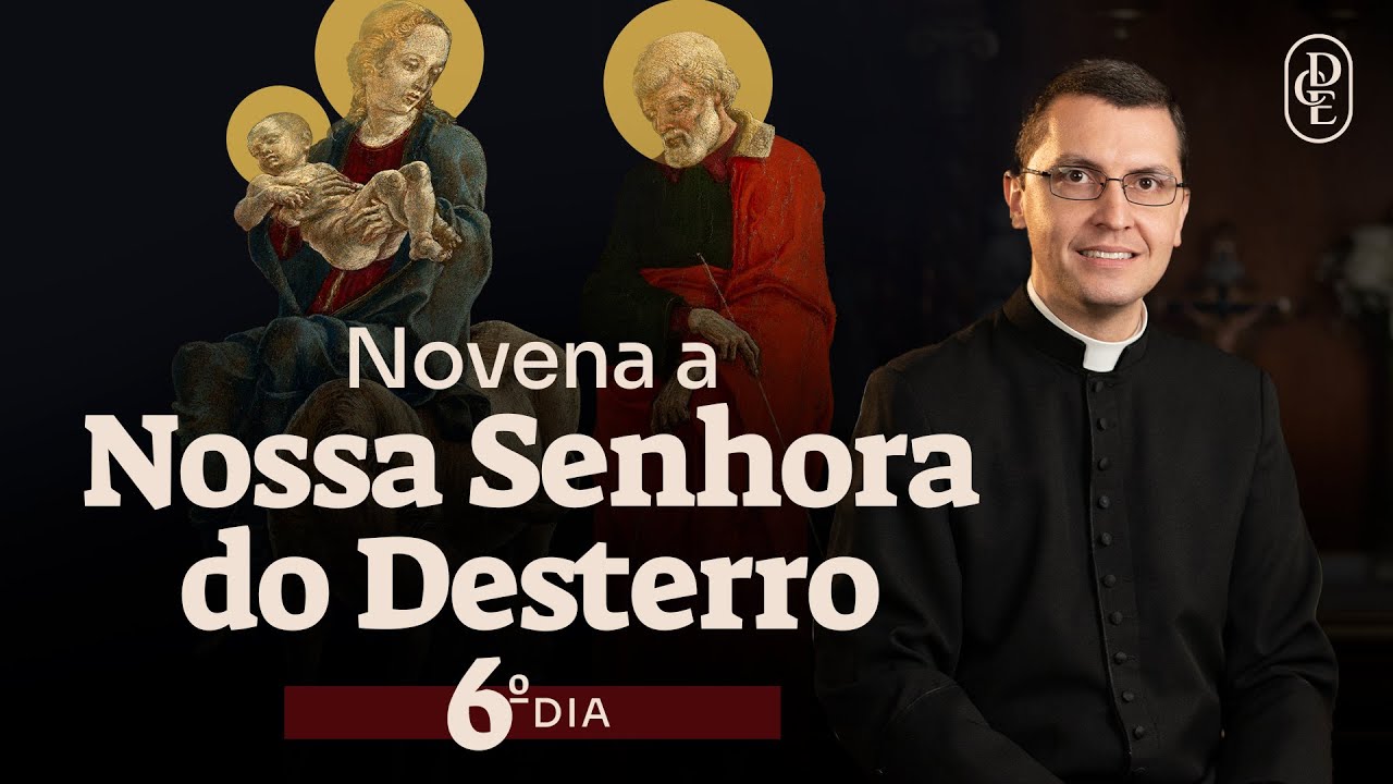 Novena a Nossa Senhora do Desterro - 6º dia