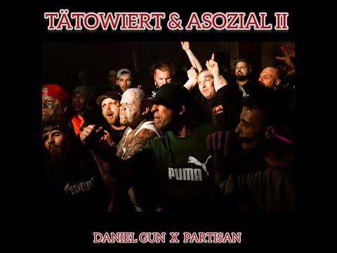 Daniel Gun X Partisan - Tätowiert & Asozial II (Official Video 2023)