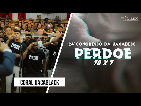 24º Congresso da UACADESC - Coral UACABLACK | Vou Com Jesus