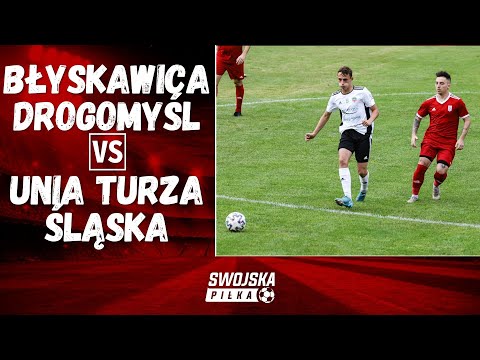 4 LIGA: BŁYSKAWICA DROGOMYŚL - UNIA TURZA ŚLĄSKA (SKRÓT MECZU)