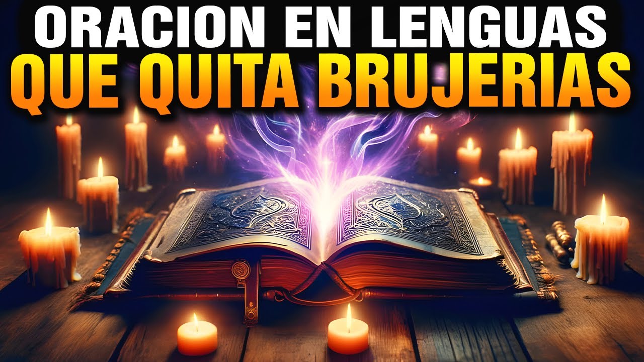 Poderosa Oración en lenguas para romper brujerías | Eliminar todo mal, Hechizos Envidias y Enemigos