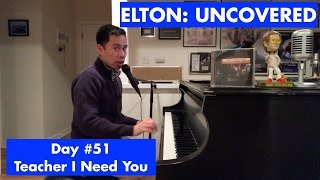 ELTON: UNCOVERED - Teacher I Need You (#51 of 70)