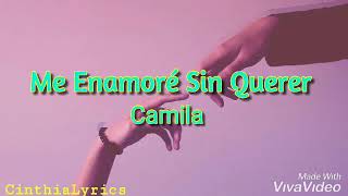 Me Enamoré Sin Querer - Letra - Camila