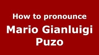 How to pronounce Mario Gianluigi Puzo
