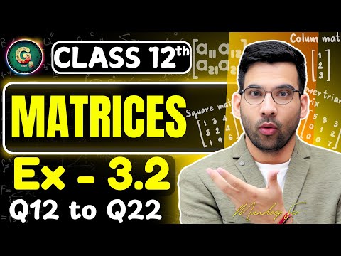 Class - 12 Ex - 3.2, Q12 to Q22 || Matrices Class 12 CBSE NCERT | Green Board
