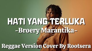 Download lagu Hati Yang Terluka – Broery Marantika (Rootsera Reggae Version) mp3