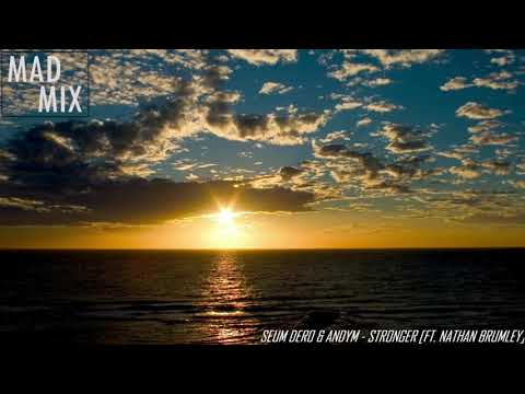Seum Derd & Andym- Stronger [Ft. Nathan Brumley]