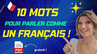 10 mots pour parler comme un Français !