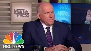 John Brennan Full Interview: Donald Trump &#39;Doesn&#39;t Take the Word&#39; Of Intel Experts | NBC News