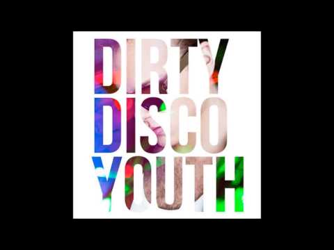 Dirty Disco Youth - The Bell