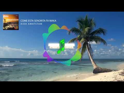 Aida Amatstam - Come Esta Senorita Fa Waka | Bankmusisi