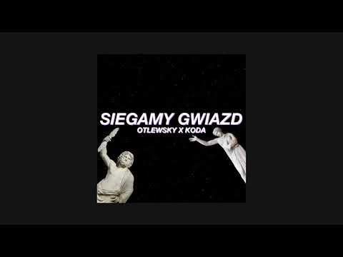 Otlewsky x Koda - "SIĘGAMY GWIAZD"