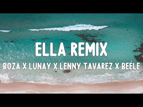 Boza x Lunay x Lenny Tavarez x Beéle - Ella Remix ( Letra/Lyrics)