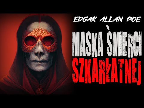 Edgar Allan Poe - Maska śmierci szkarłatnej [LEKTOR PL]