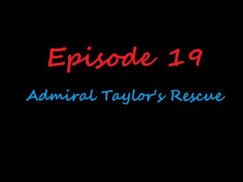 Azaraiah Plays Warcraft - YTO-1-028 - Admiral Taylor's Rescue