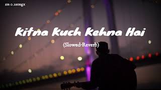 Download lagu Kitna Kuch Kehna Hai (Slowed-Reverb) | Ajab Si | Bright Soul | Latest Lofi mp3