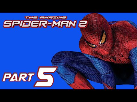 The Amazing Spider-Man 2 Walkthrough Part 5 Gameplay Playthrough Let's Play