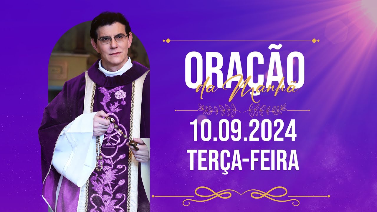 ORAÇÃO DA MANHÃ | 10/09/2024 |  @PadreManzottiOficial