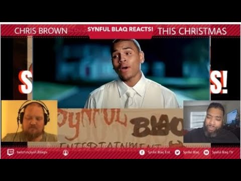Synful Blaq Reactsmas - Chris Brown - This Christmas