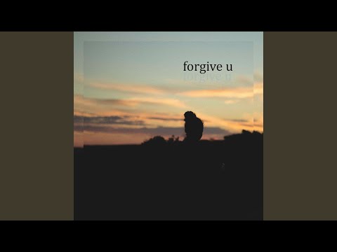 forgive u