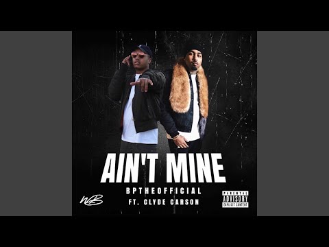Ain't Mine (feat. Clyde Carson)
