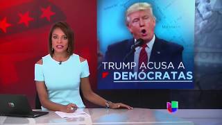Trump acusa a Demócratas | Noticiero Univision