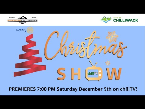 The Rotary Christmas Show! Presented by Mountainview Harley-Davidson &  City of Chilliwack sponsored