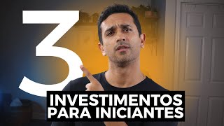 Os 3 MELHORES Investimentos para Iniciantes em 2025!