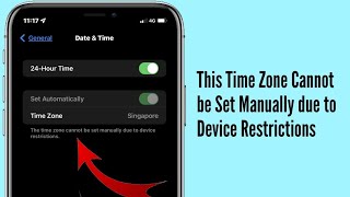 This Time Zone Cannot be Set Manually due to Device Restrictions on iPhone